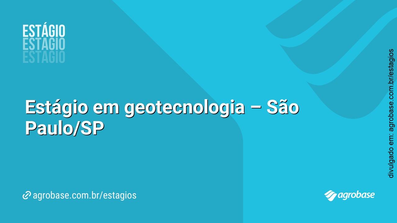 Estágio em geotecnologia – São Paulo/SP