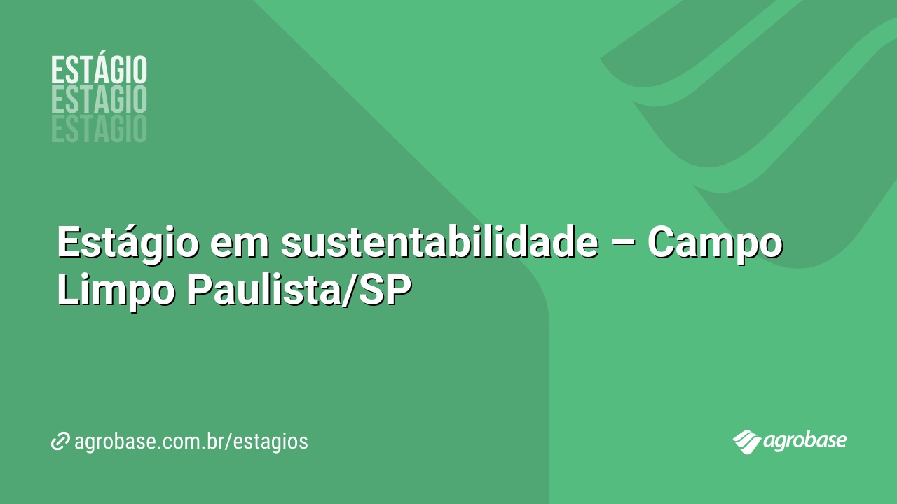 Estágio em sustentabilidade – Campo Limpo Paulista/SP