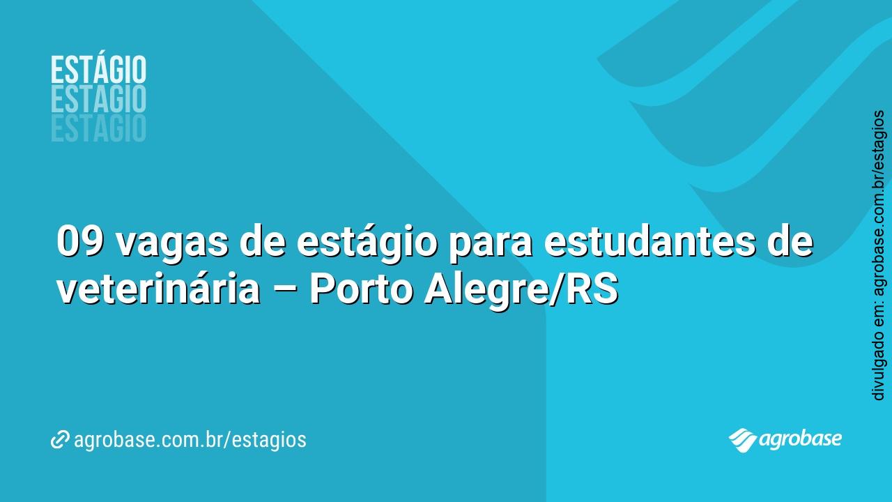 09 vagas de estágio para estudantes de veterinária – Porto Alegre/RS
