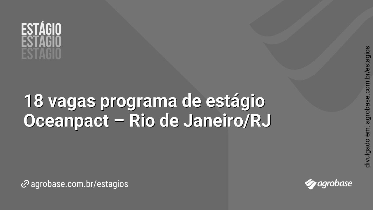 18 vagas programa de estágio Oceanpact – Rio de Janeiro/RJ