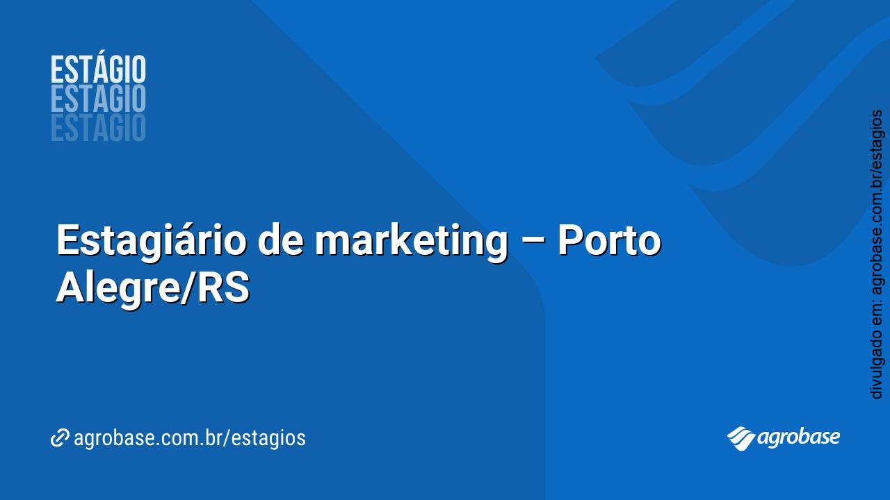Estagiário de marketing – Porto Alegre/RS
