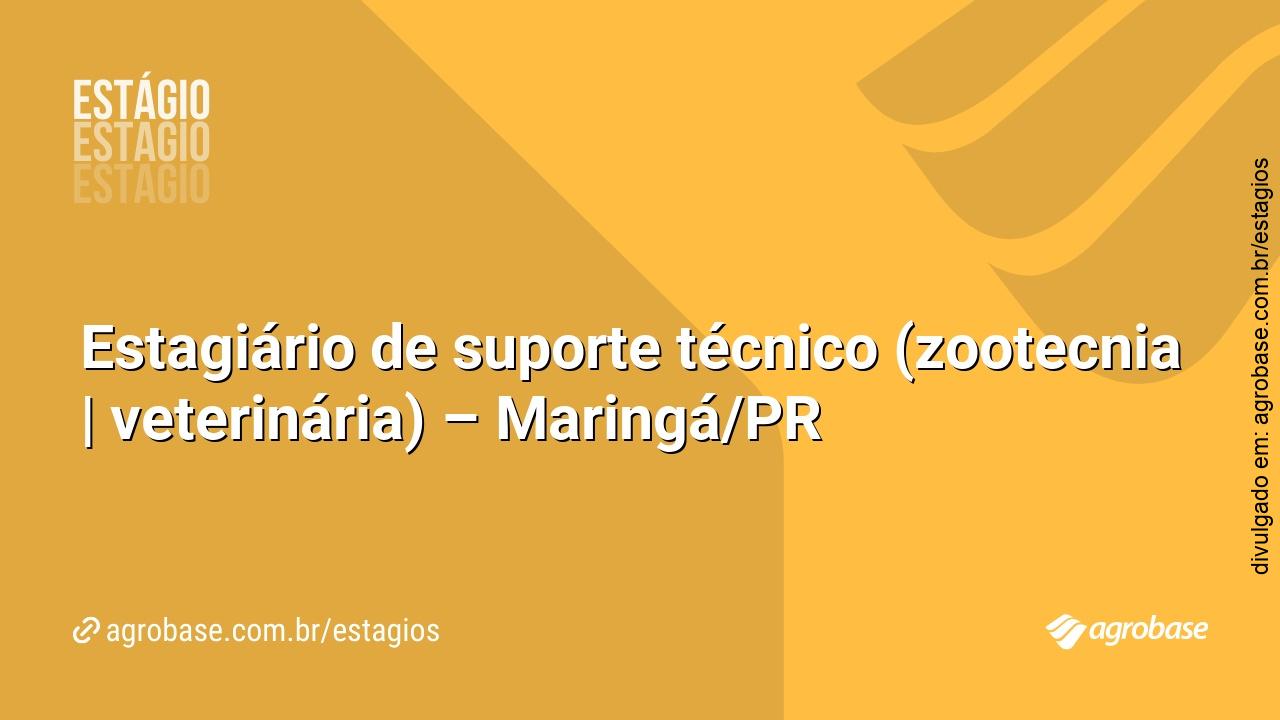 Estagiário de suporte técnico (zootecnia | veterinária) – Maringá/PR