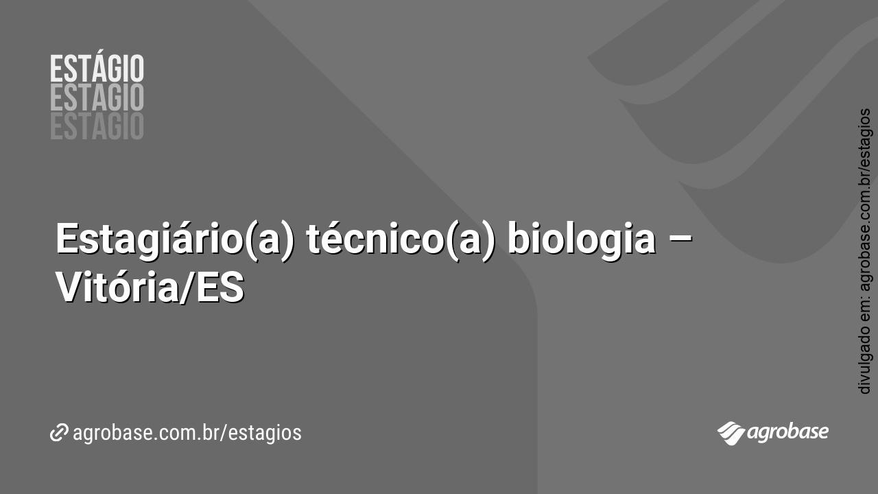 Estagiário(a) técnico(a) biologia – Vitória/ES