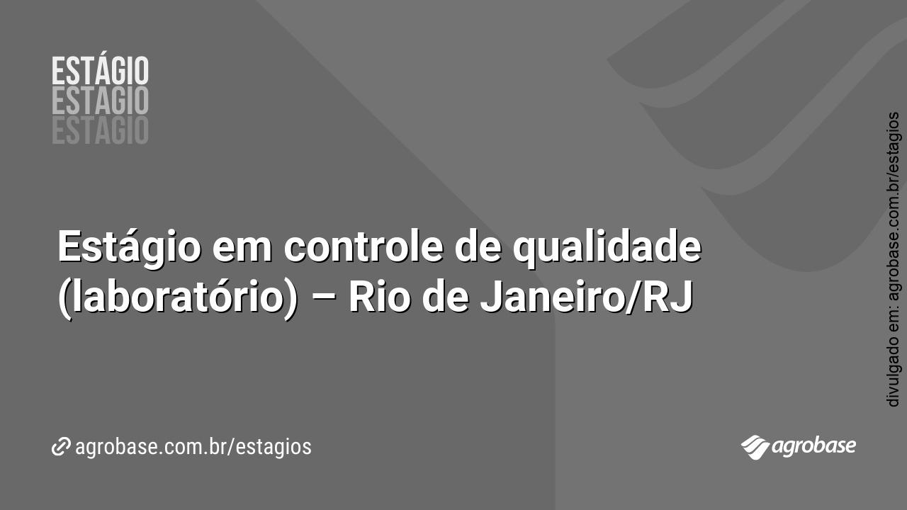 Estágio em controle de qualidade (laboratório) – Rio de Janeiro/RJ