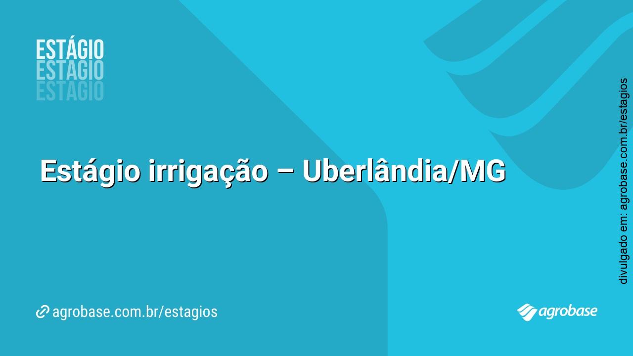 Estágio irrigação – Uberlândia/MG