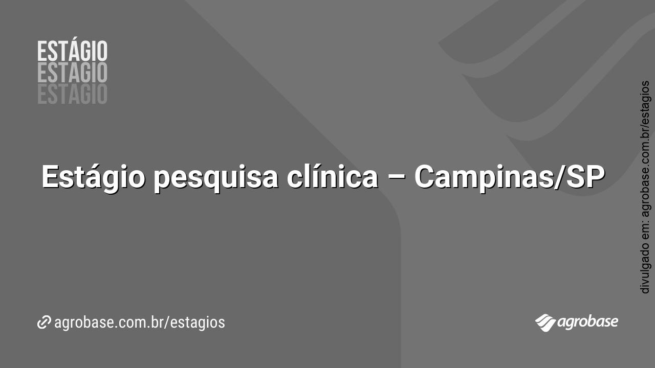 Estágio pesquisa clínica – Campinas/SP