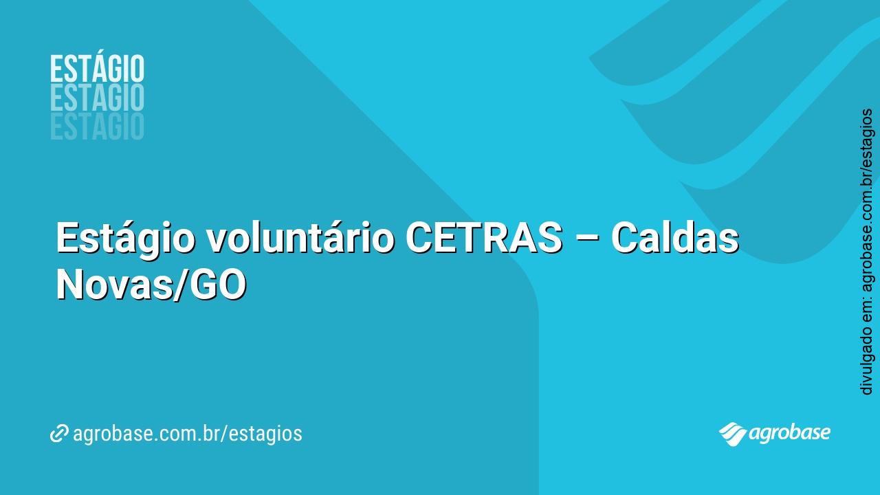 Estágio voluntário CETRAS – Caldas Novas/GO