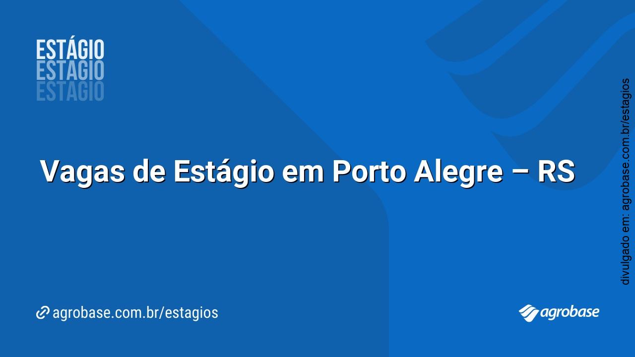 Vagas de Estágio em Porto Alegre – RS
