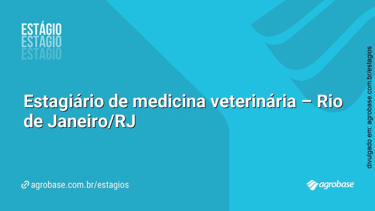 Estagiário de medicina veterinária – Rio de Janeiro/RJ