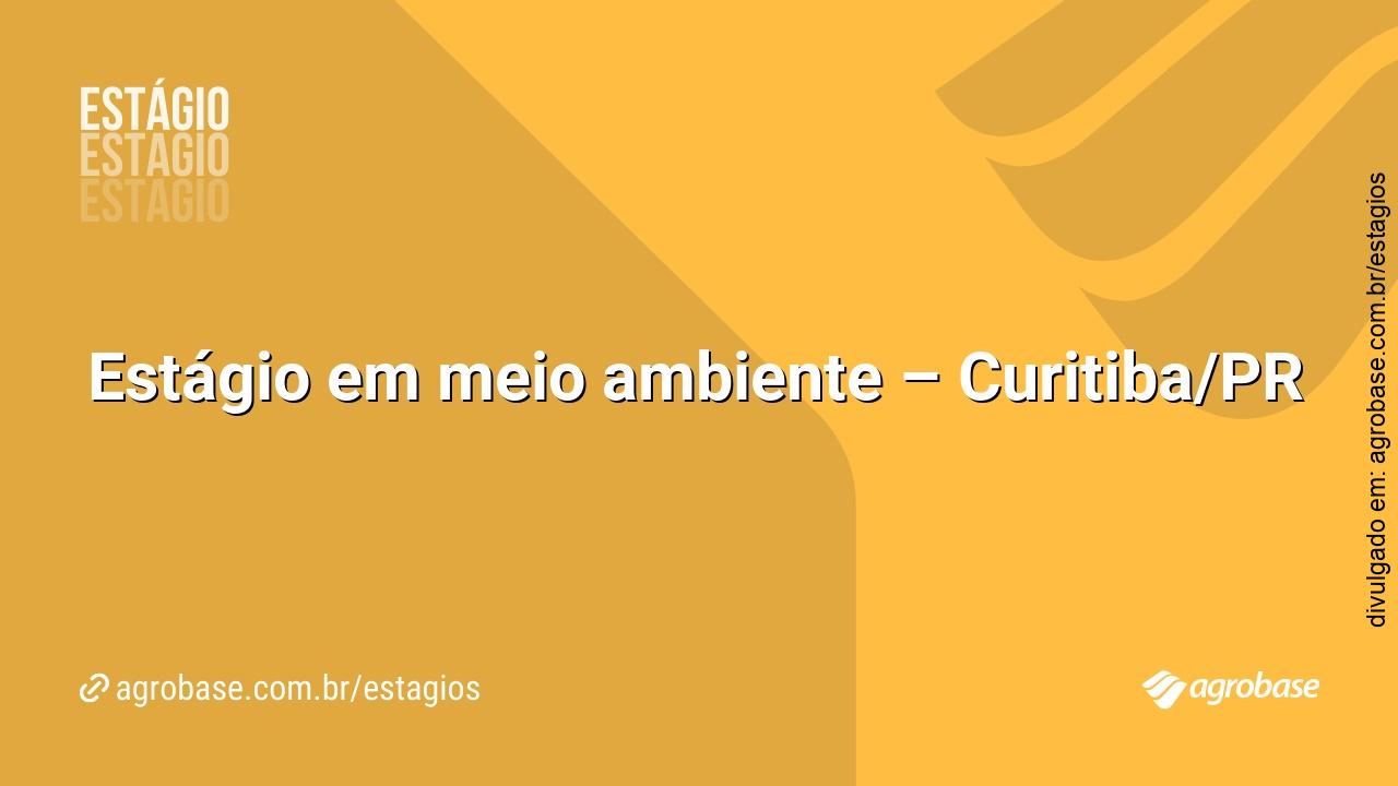 Estágio em meio ambiente – Curitiba/PR