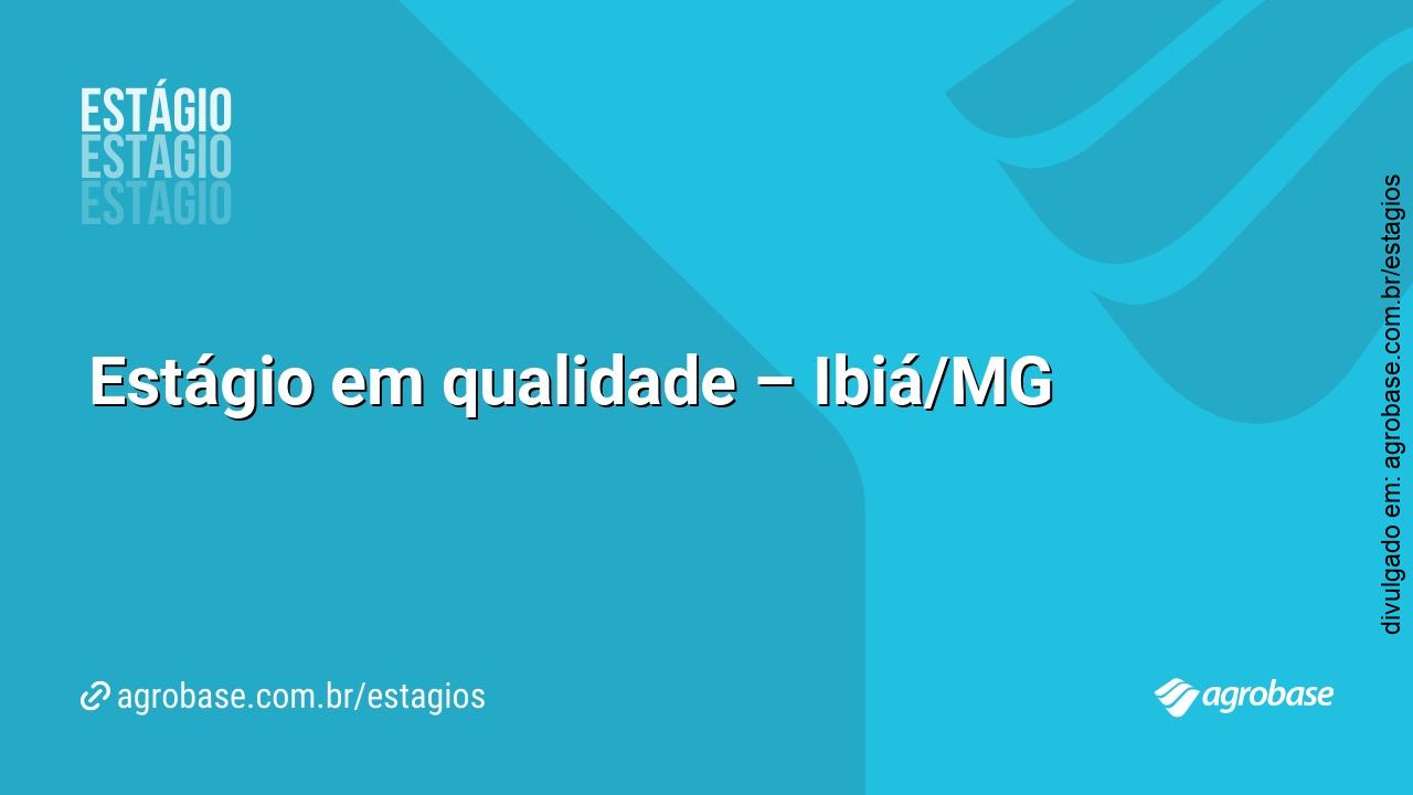 Estágio em qualidade – Ibiá/MG
