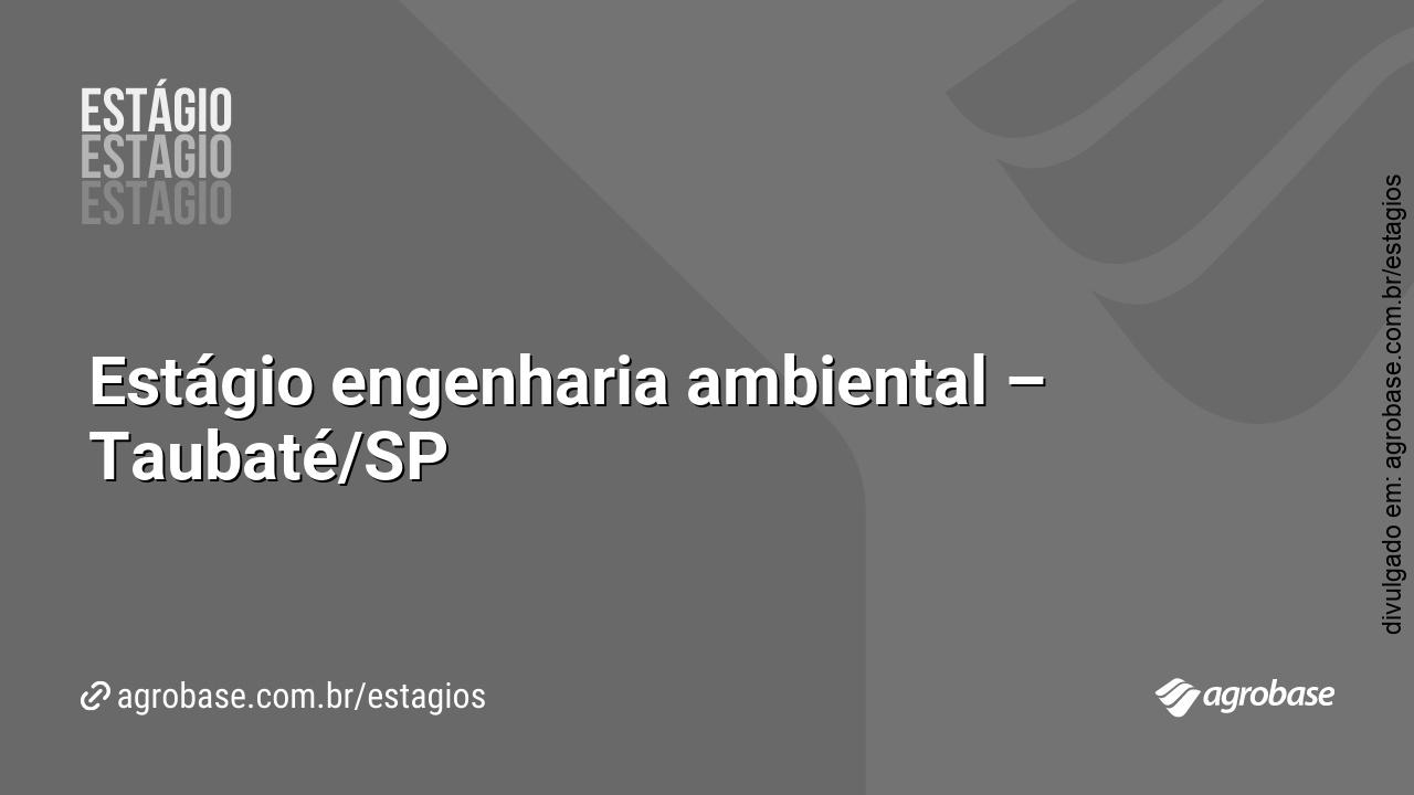 Estágio engenharia ambiental – Taubaté/SP