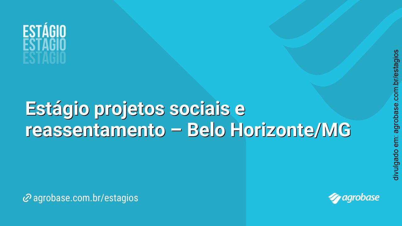 Estágio projetos sociais e reassentamento – Belo Horizonte/MG