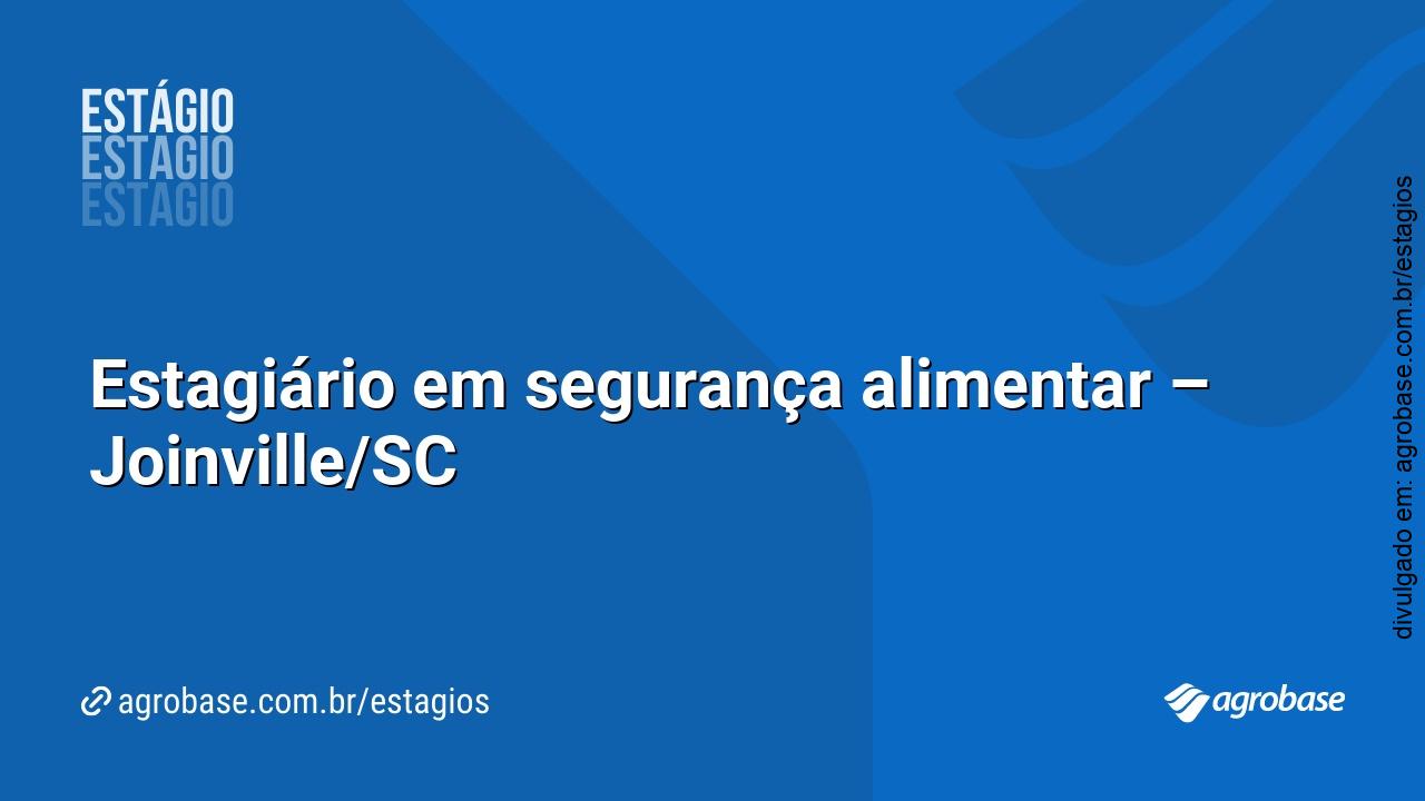 Estagiário em segurança alimentar – Joinville/SC