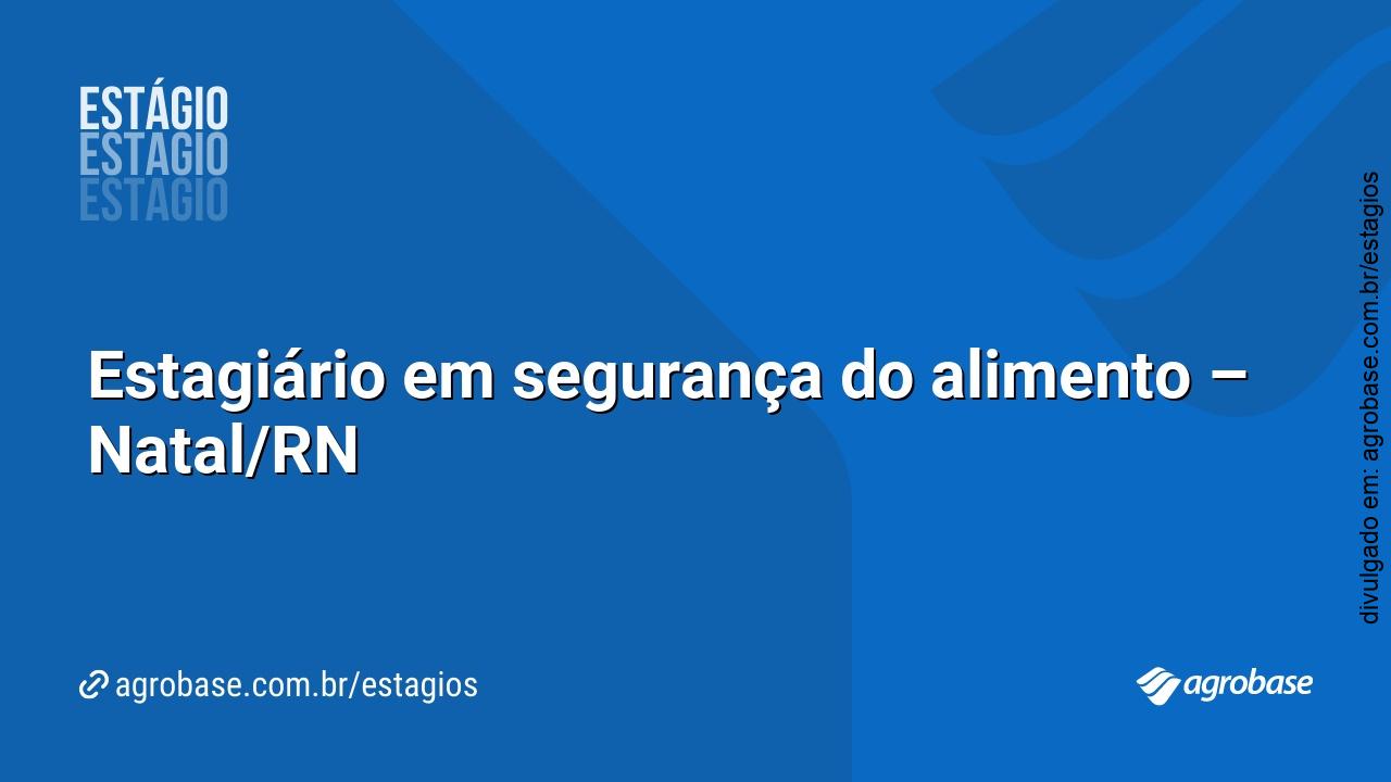 Estagiário em segurança do alimento – Natal/RN