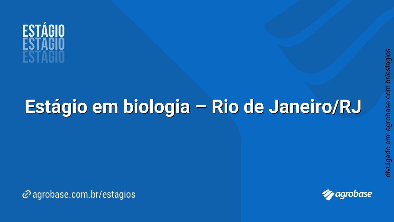 Estágio em biologia – Rio de Janeiro/RJ