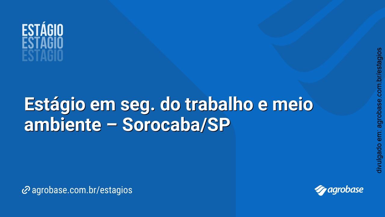 Estágio em seg. do trabalho e meio ambiente – Sorocaba/SP