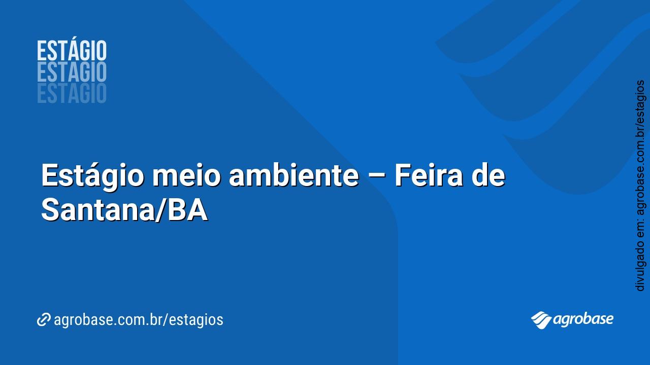 Estágio meio ambiente – Feira de Santana/BA