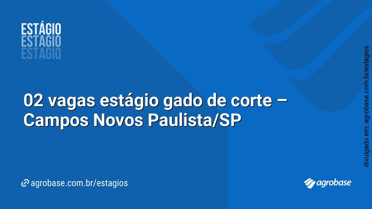 02 vagas estágio gado de corte – Campos Novos Paulista/SP