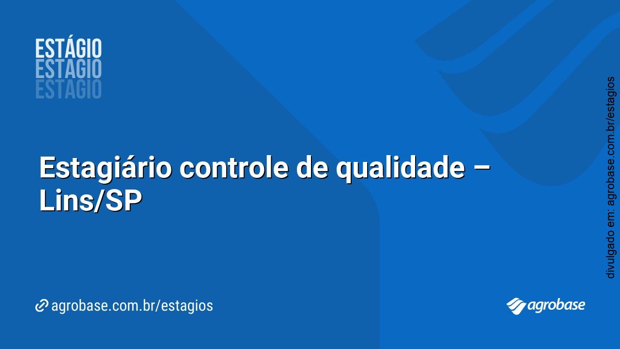 Estagiário controle de qualidade – Lins/SP