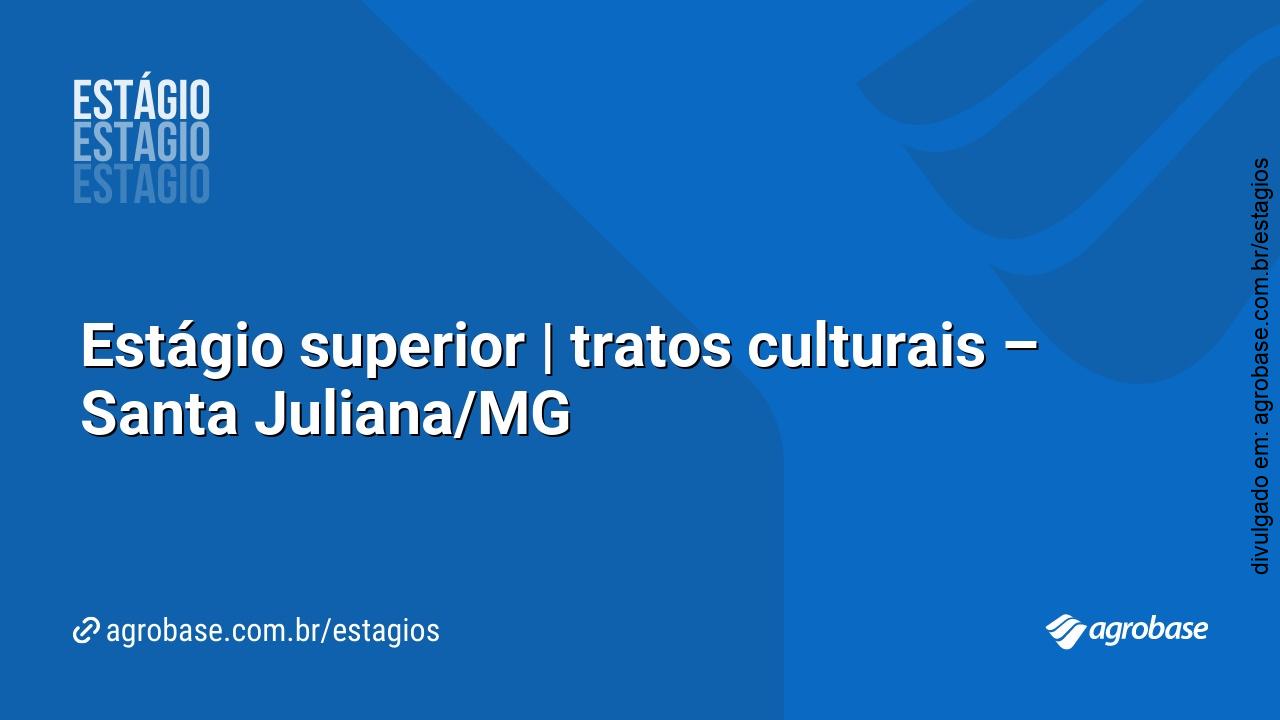 Estágio superior | tratos culturais – Santa Juliana/MG
