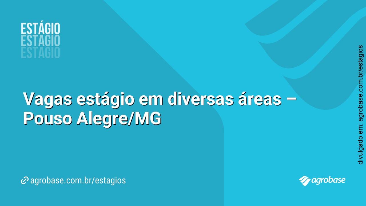 Vagas estágio em diversas áreas – Pouso Alegre/MG