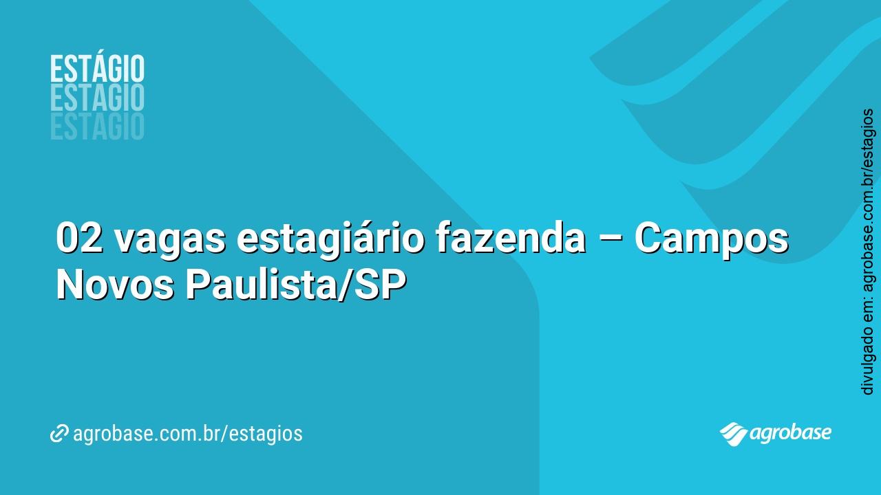 02 vagas estagiário fazenda – Campos Novos Paulista/SP