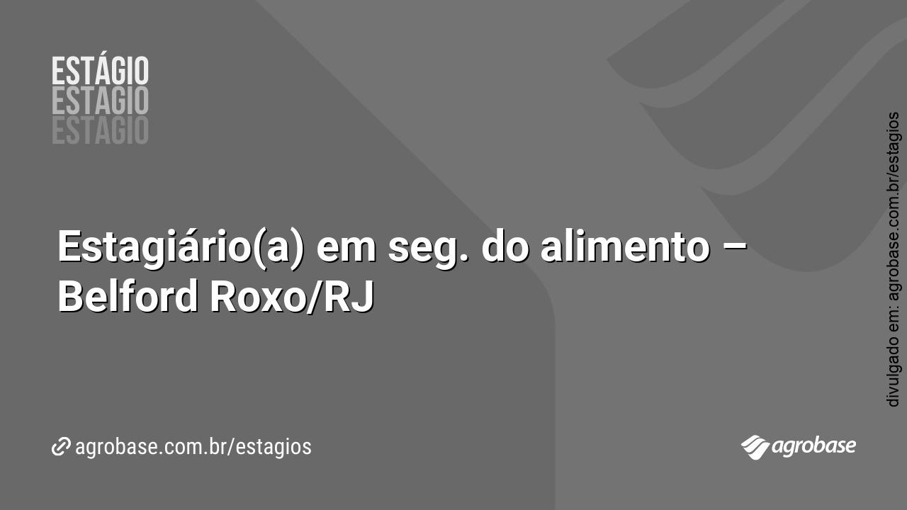 Estagiário(a) em seg. do alimento – Belford Roxo/RJ