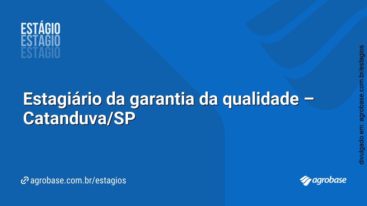 Estagiário da garantia da qualidade – Catanduva/SP