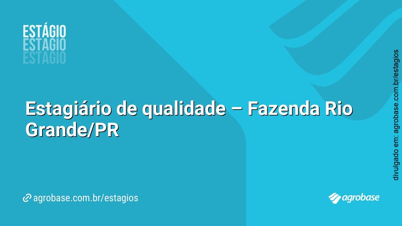 Estagiário de qualidade – Fazenda Rio Grande/PR