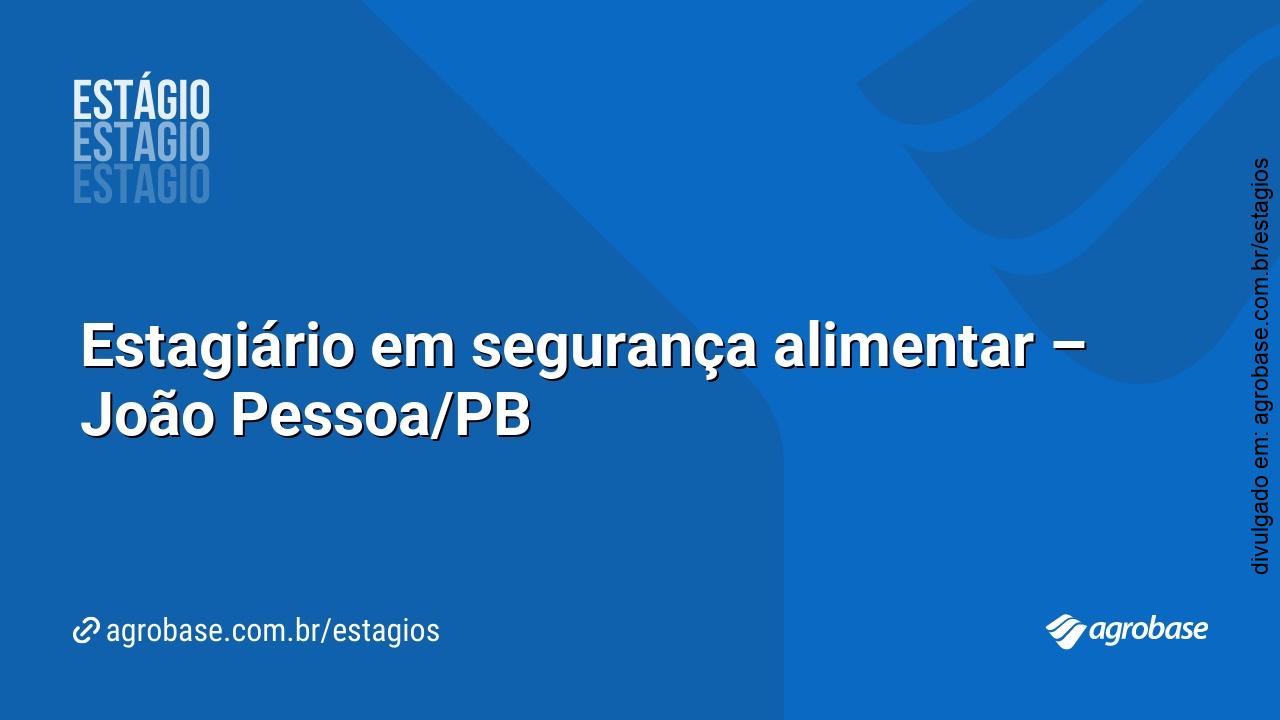 Estagiário em segurança alimentar – João Pessoa/PB