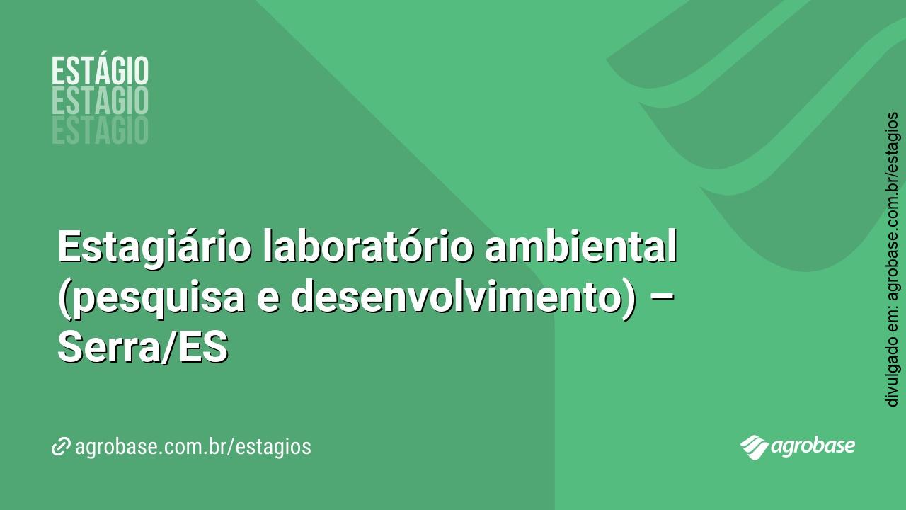 Estagiário laboratório ambiental (pesquisa e desenvolvimento) – Serra/ES