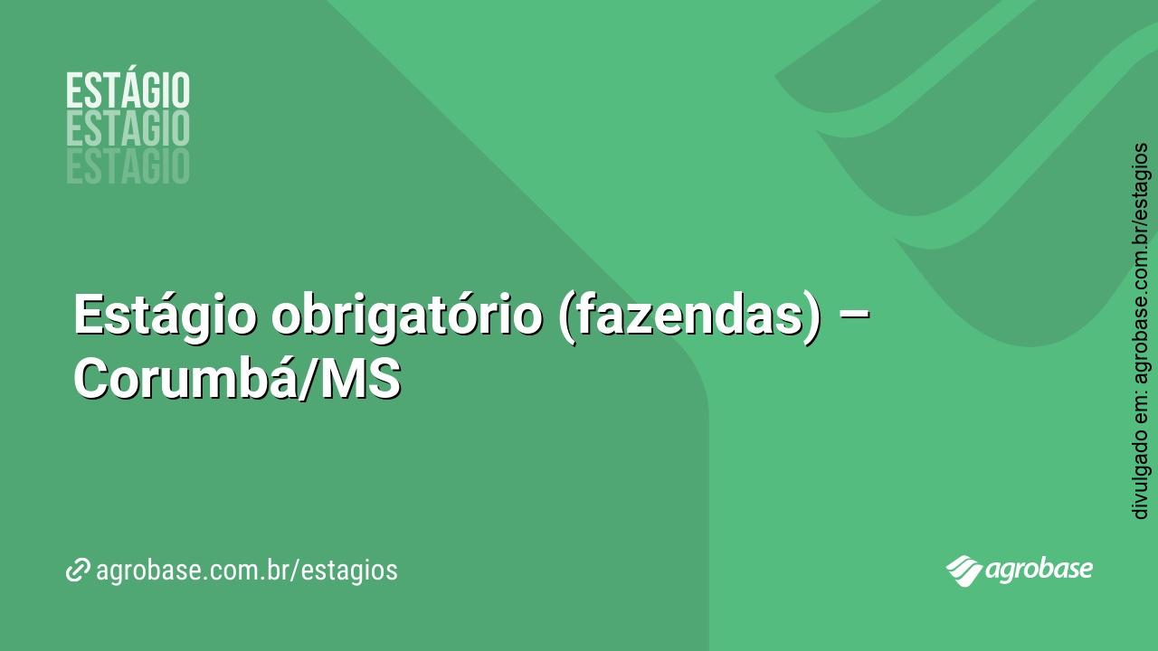 Estágio obrigatório (fazendas) – Corumbá/MS