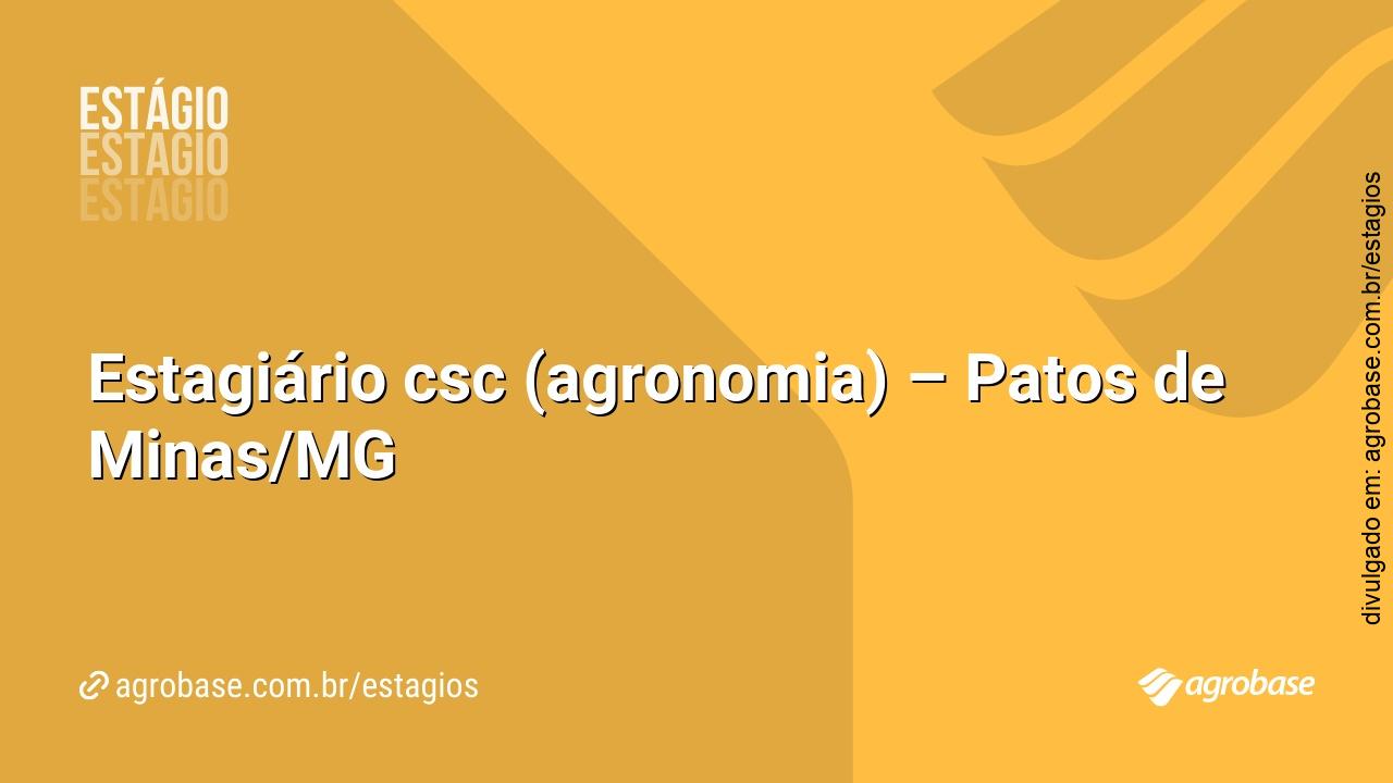 Estagiário csc (agronomia) – Patos de Minas/MG