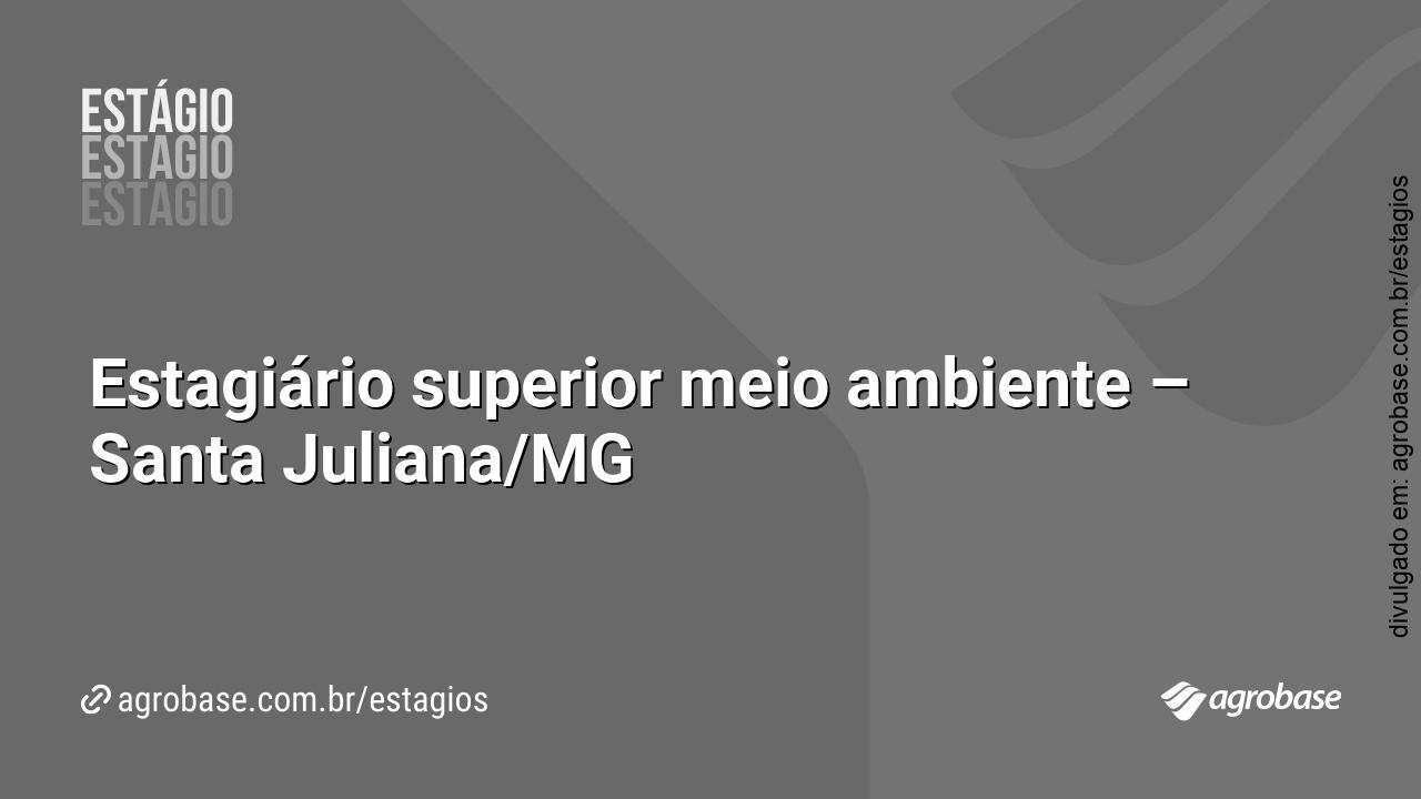 Estagiário superior meio ambiente – Santa Juliana/MG