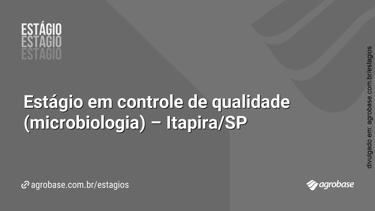 Estágio em controle de qualidade (microbiologia) – Itapira/SP