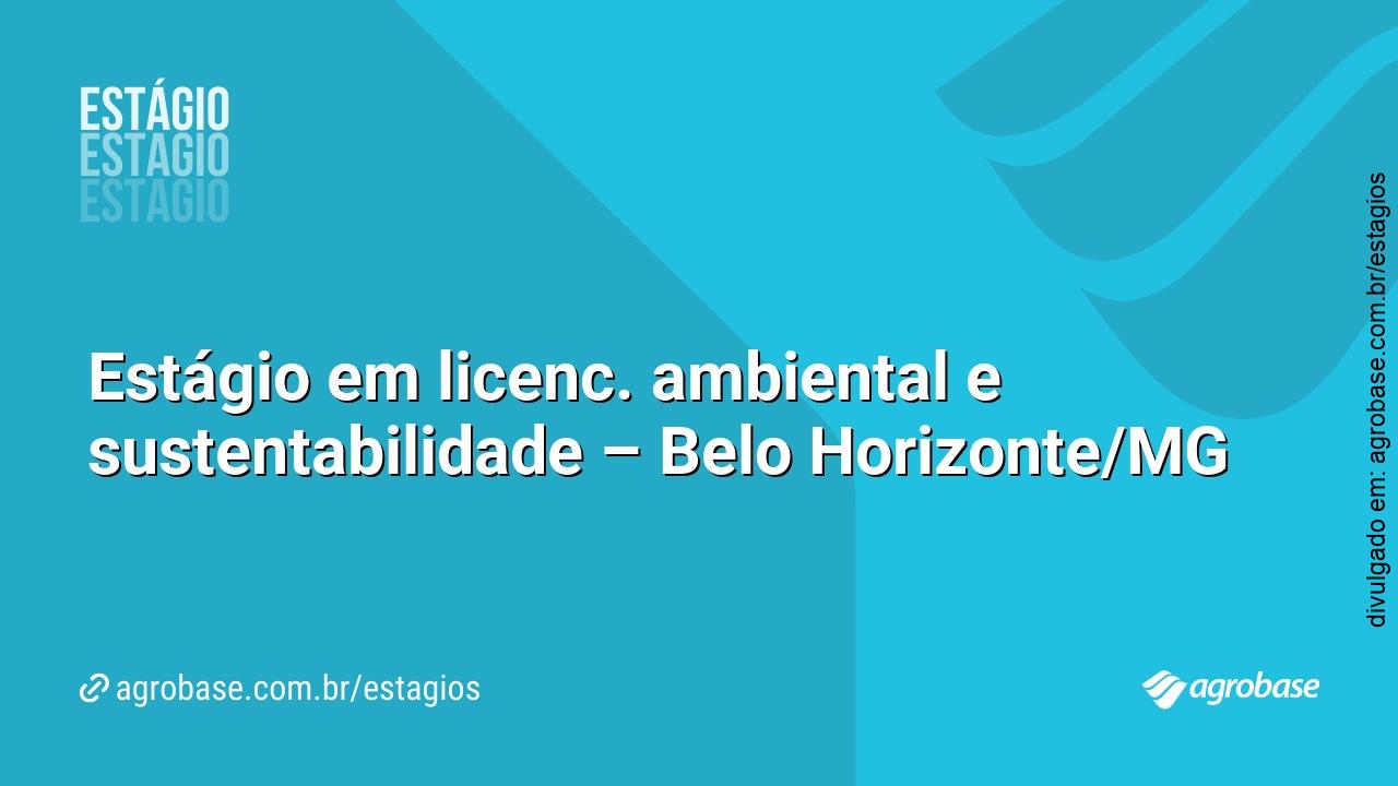 Estágio em licenc. ambiental e sustentabilidade – Belo Horizonte/MG