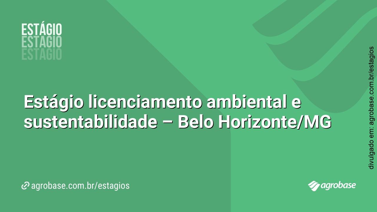 Estágio licenciamento ambiental e sustentabilidade – Belo Horizonte/MG