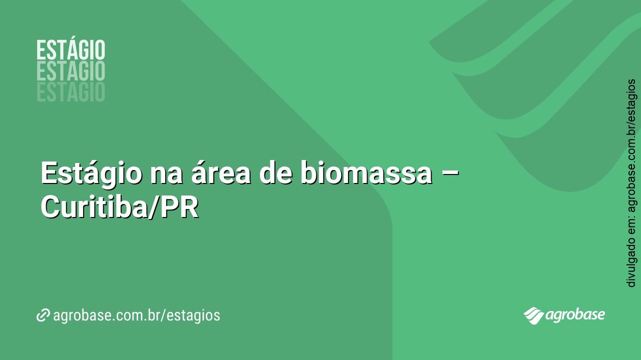 Estágio na área de biomassa – Curitiba/PR