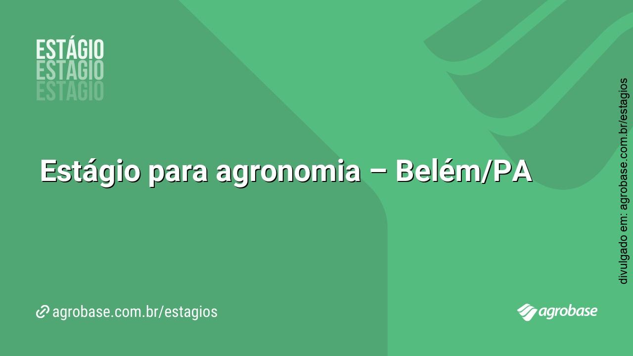 Estágio para agronomia – Belém/PA