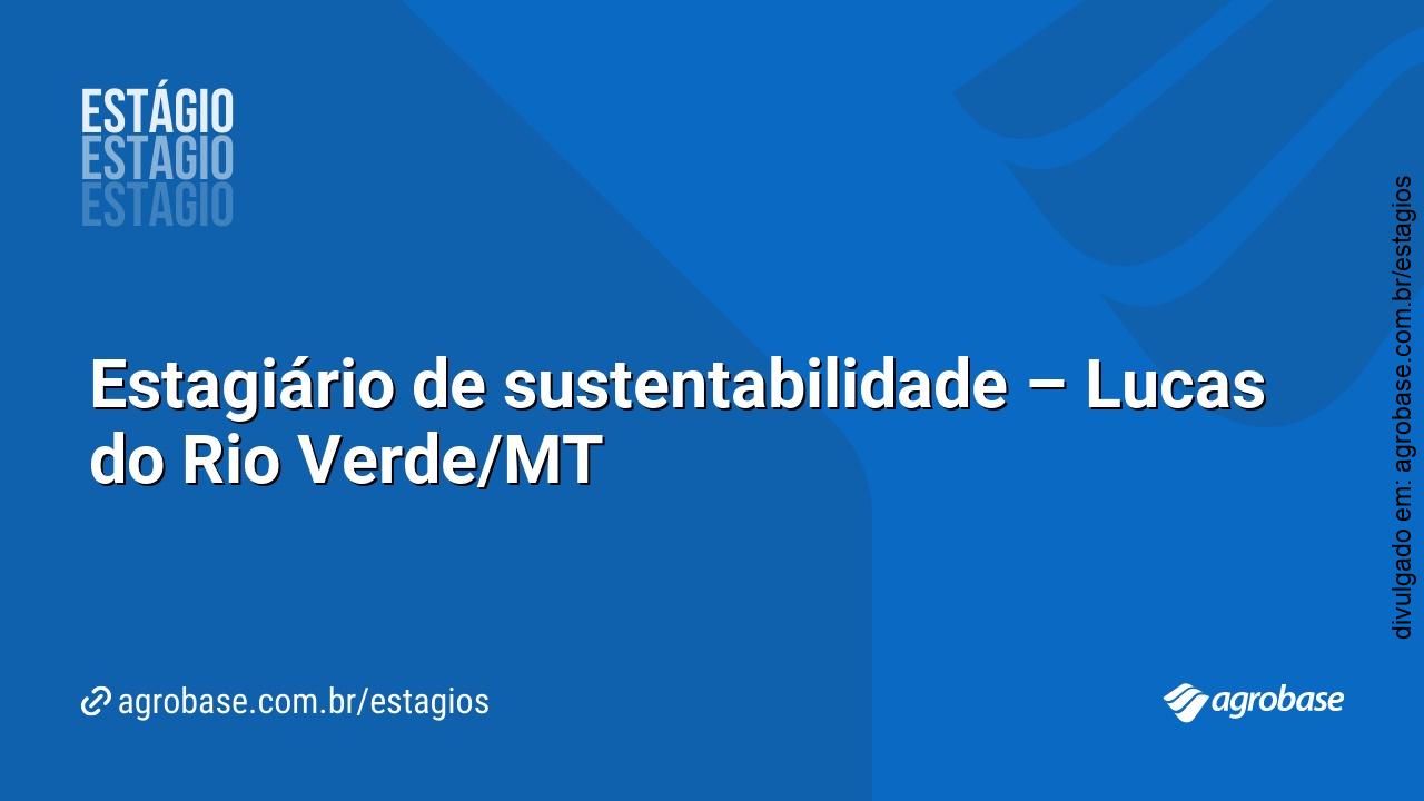 Estagiário de sustentabilidade – Lucas do Rio Verde/MT