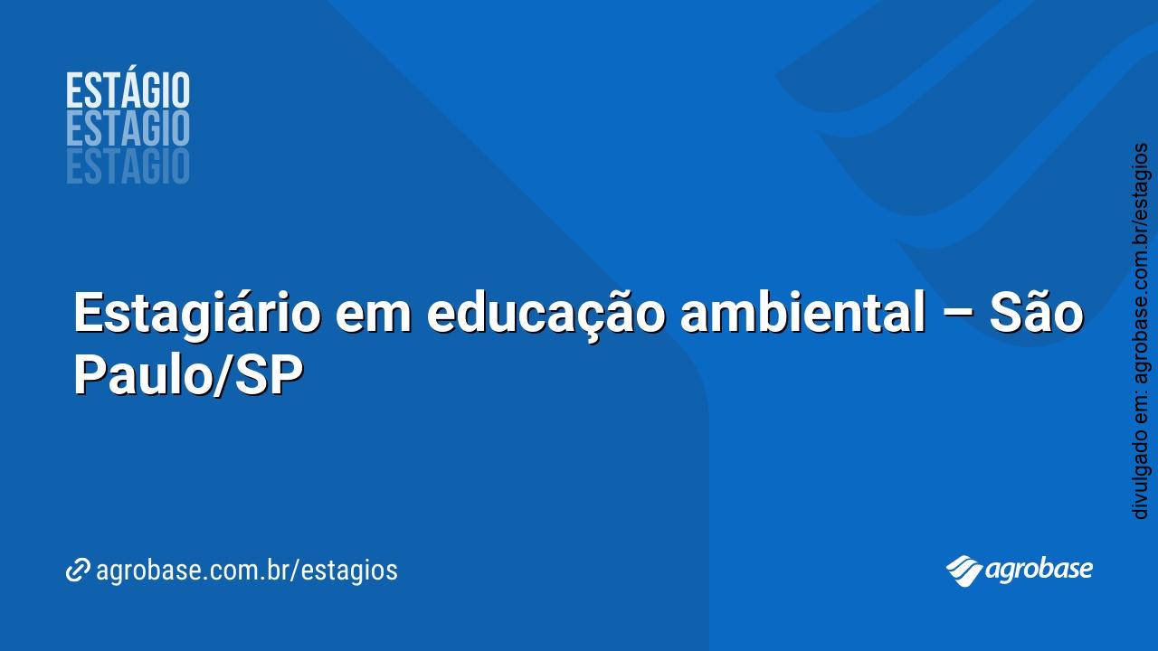 Estagiário em educação ambiental – São Paulo/SP