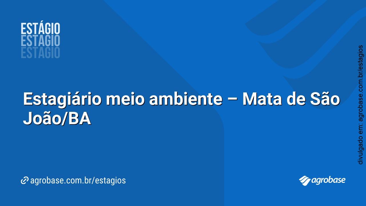 Estagiário meio ambiente – Mata de São João/BA
