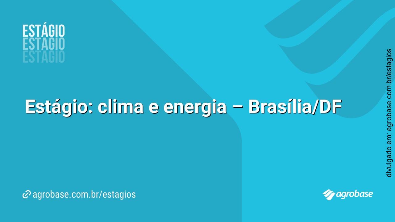 Estágio: clima e energia – Brasília/DF
