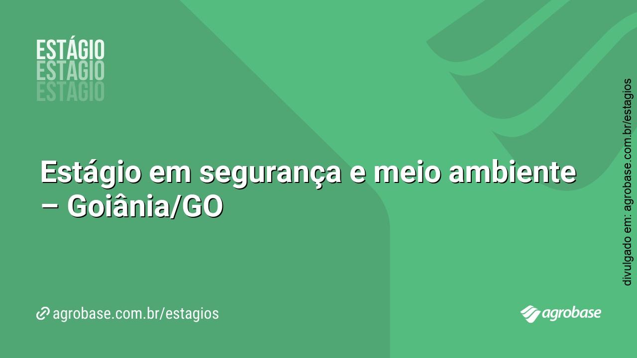 Estágio em segurança e meio ambiente – Goiânia/GO