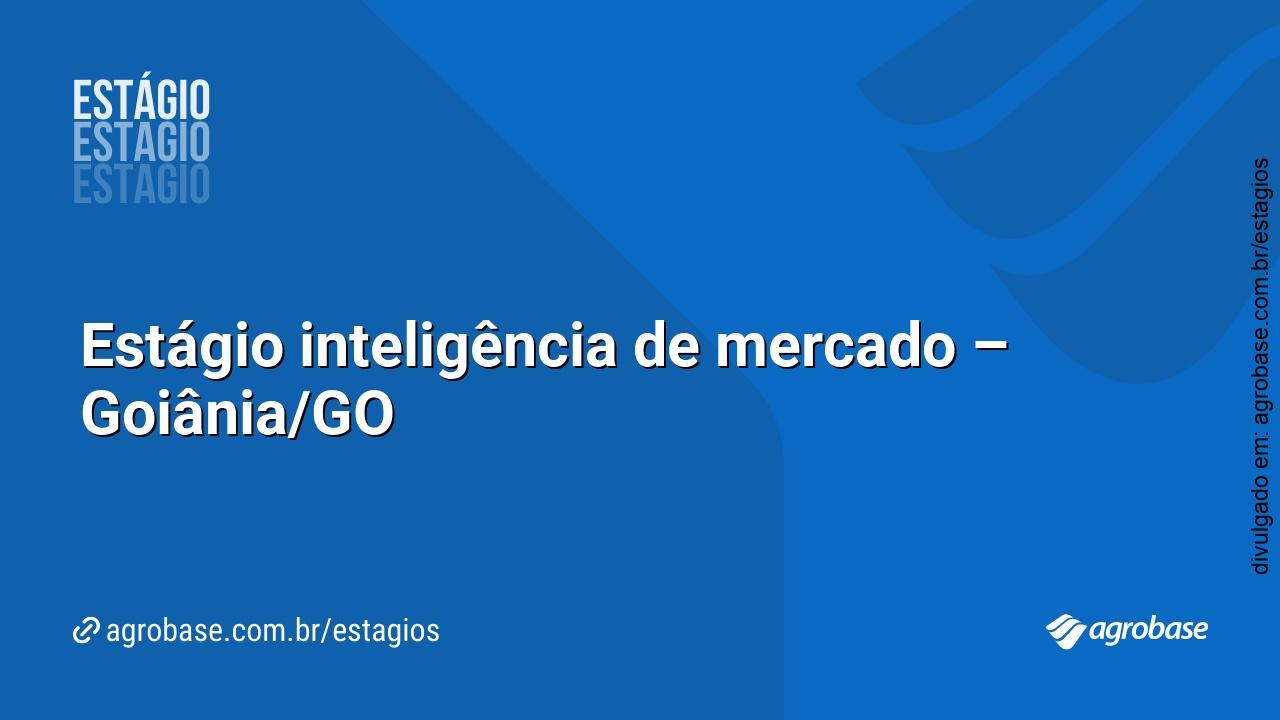 Estágio inteligência de mercado – Goiânia/GO
