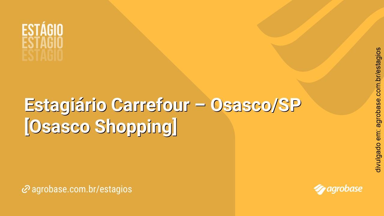 Estagiário Carrefour – Osasco/SP [Osasco Shopping]