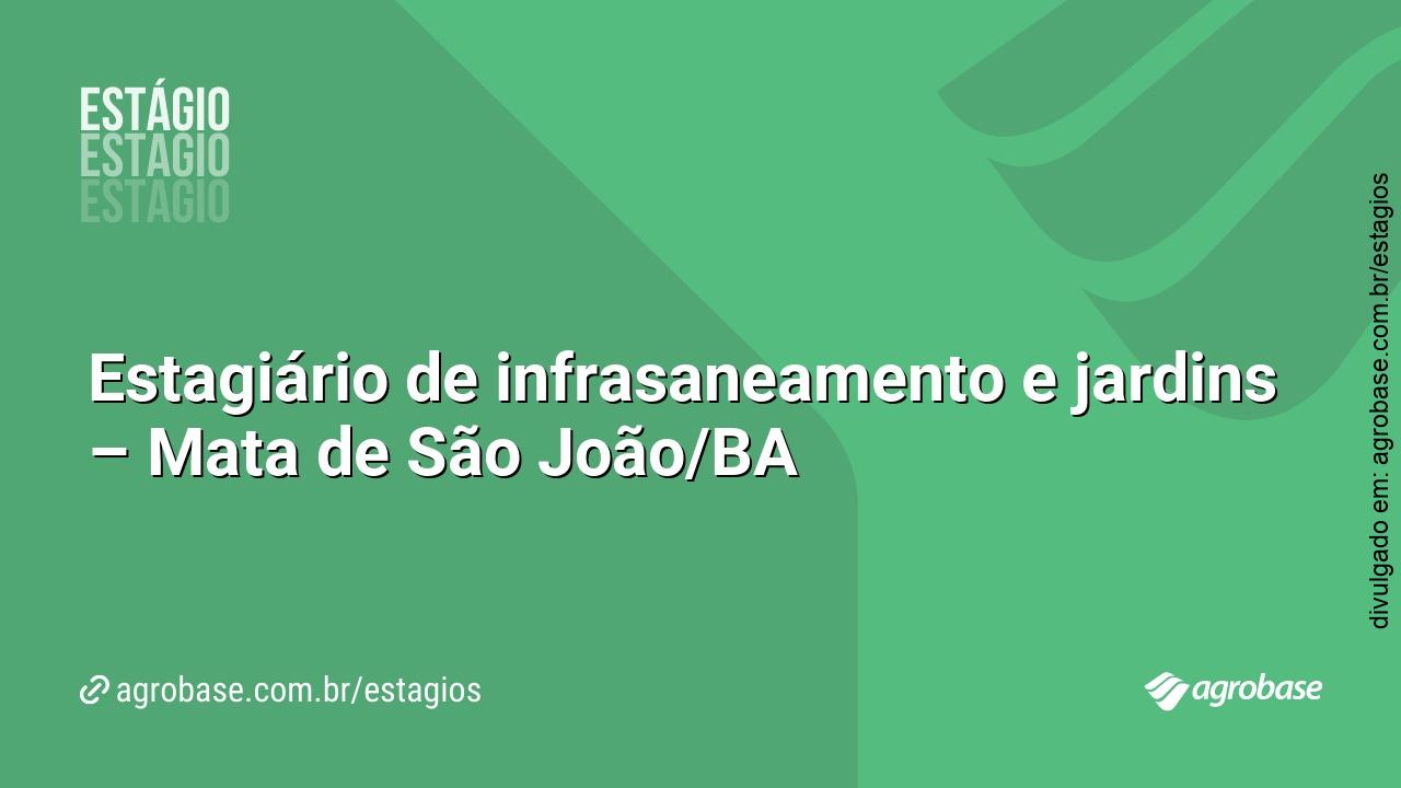 Estagiário de infrasaneamento e jardins – Mata de São João/BA