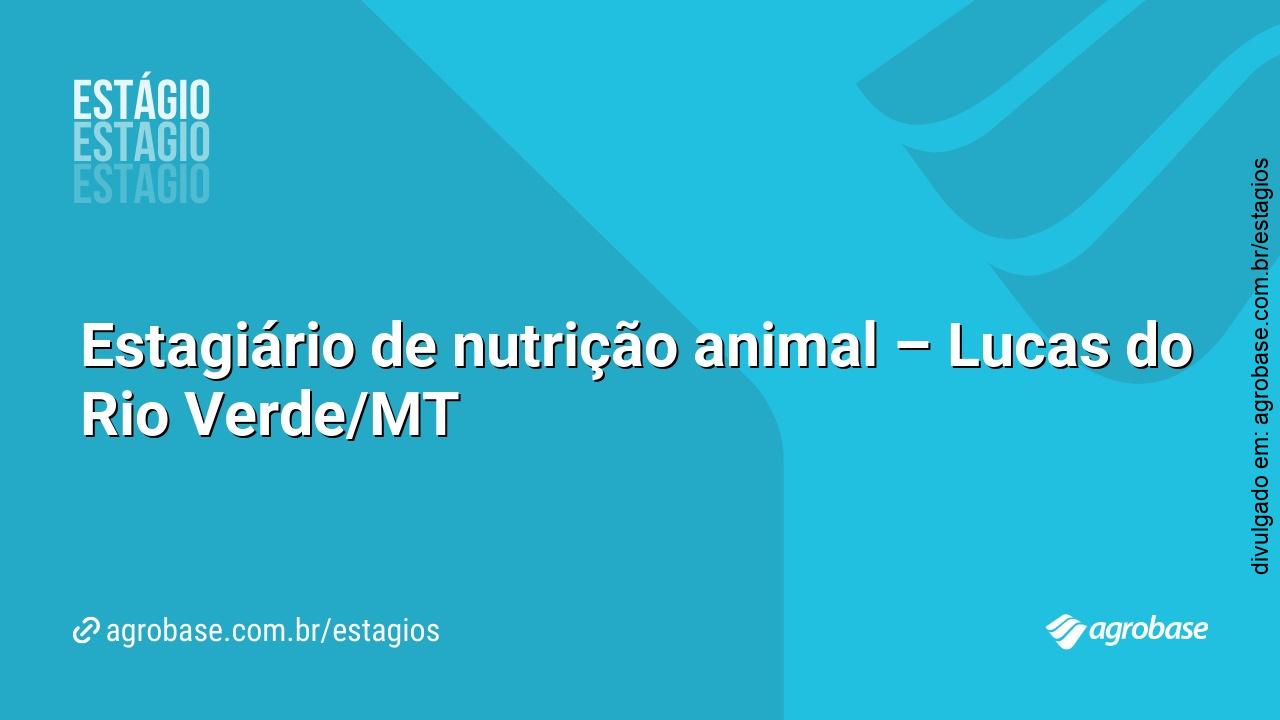 Estagiário de nutrição animal – Lucas do Rio Verde/MT