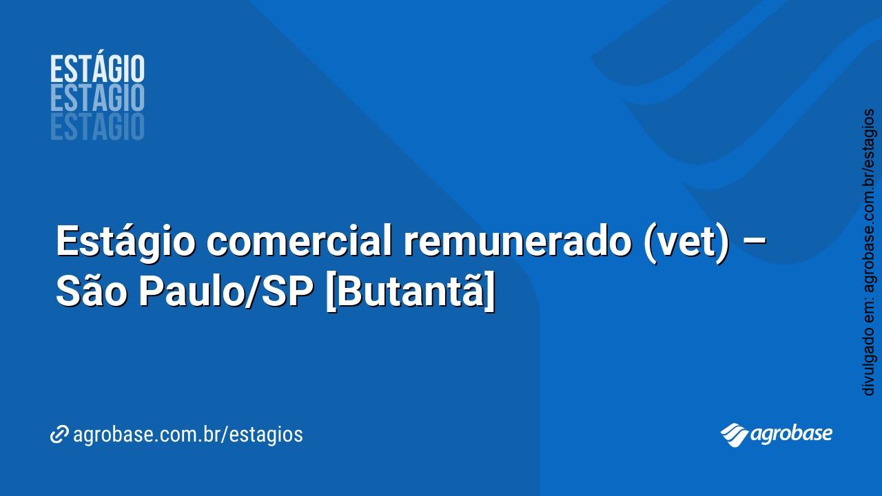 Estágio comercial remunerado (vet) – São Paulo/SP [Butantã]